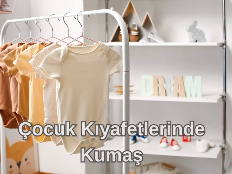 Çocuk Kıyafetlerinde Kumaş