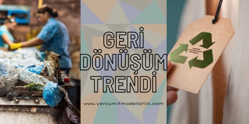 Geri Dönüşüm Trendi