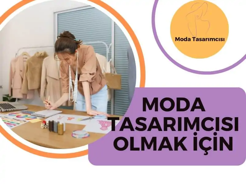 Moda Tasarımcısı Olmak 