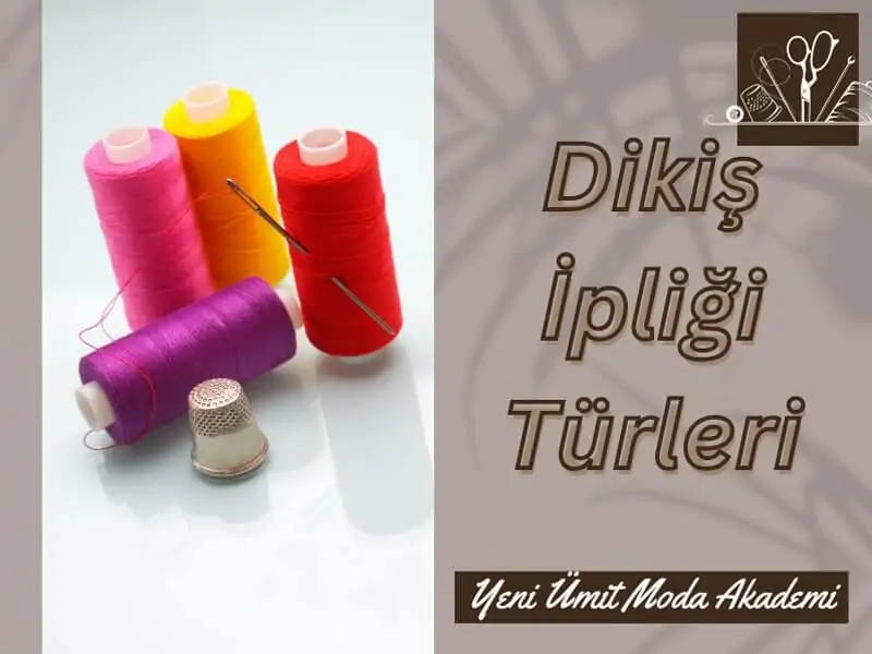 Dikiş İpliği Türleri