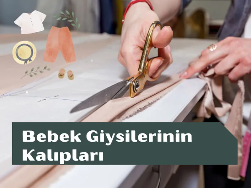 Bebek Giysilerinin Kalıpları