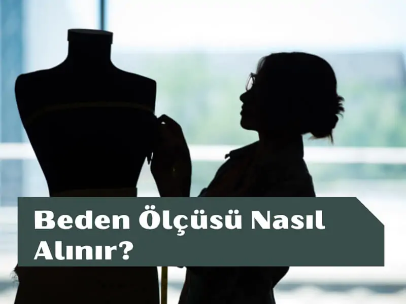 Beden Ölçüsü Nasıl Alınır?