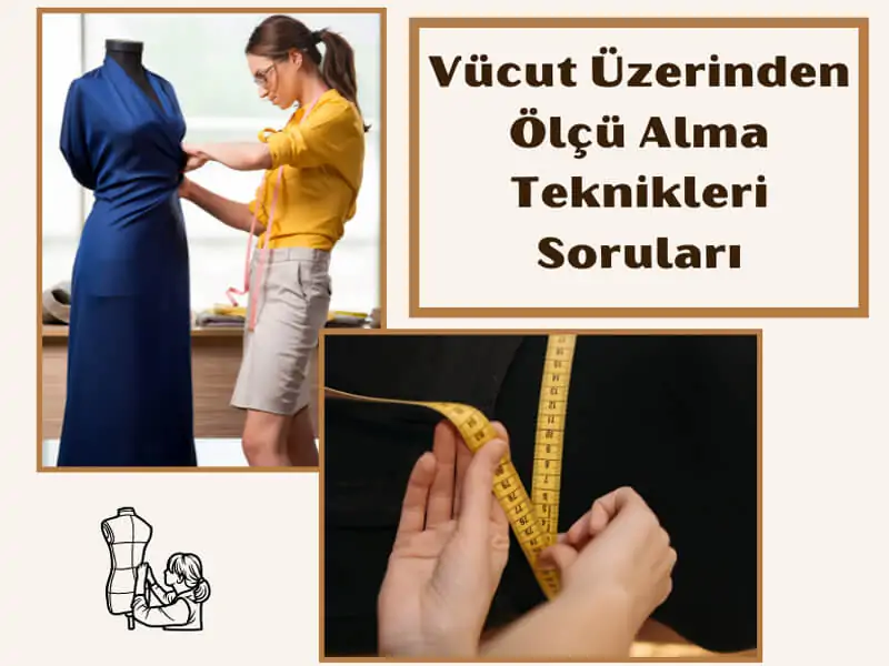 Vücut Üzerinden Ölçü Alma Teknikleri Soruları